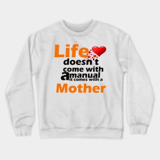 Life doesn't come with a manual Crewneck Sweatshirt